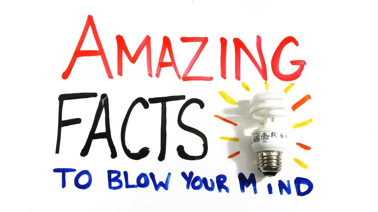 Amazing Facts that Will Blow Your Mind